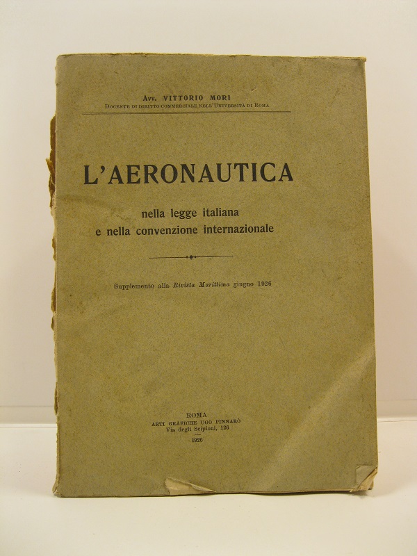 L'aeronautica nella legge italiana e nella convenzione internazionale. Supplemento alla Rivista marittima, giugno 1926